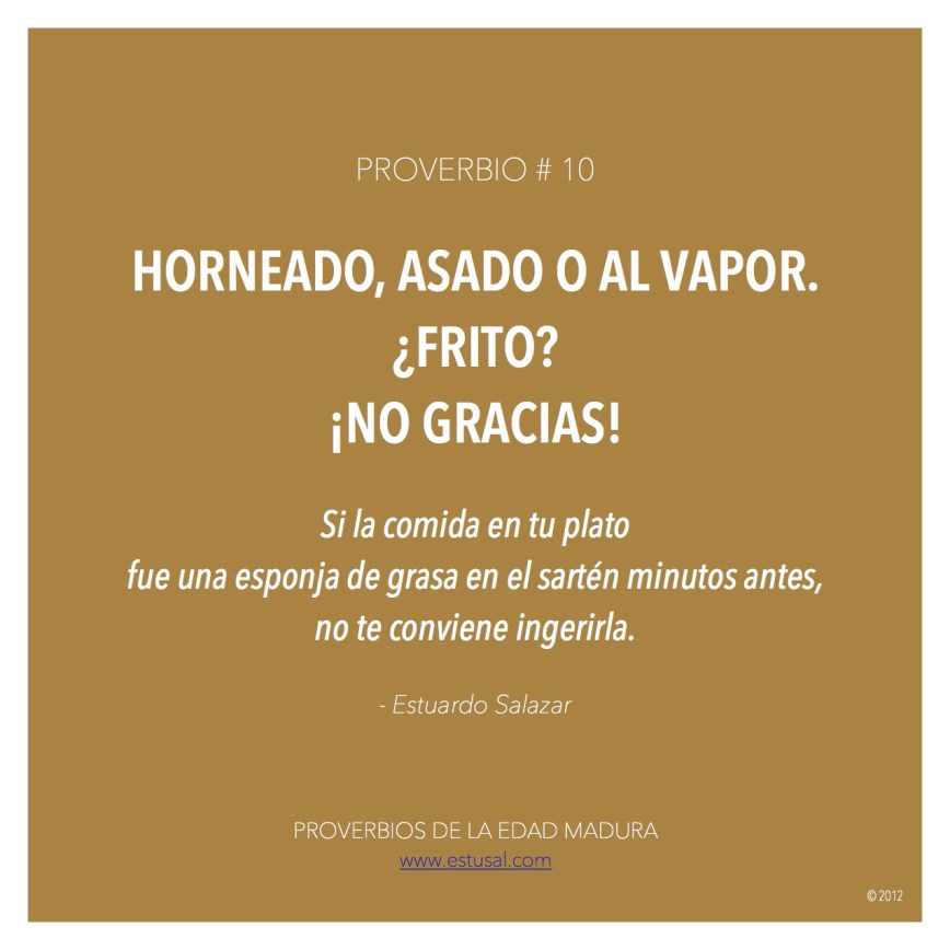 Si la comida en tu plato fue una esponja de grasa en el sartén minutos antes, no te conviene ingerirla.